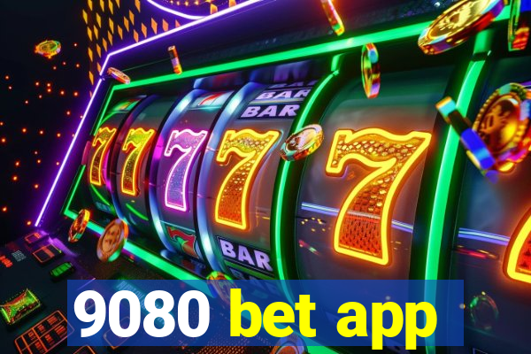 9080 bet app